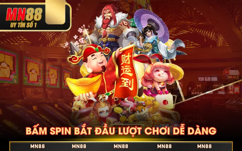 Bấm SPIN bắt đầu lượt chơi dễ dàng