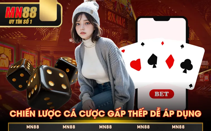Chiến lược cá cược gấp thếp dễ áp dụng