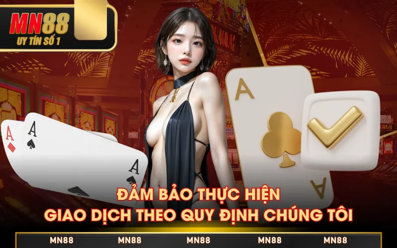Đảm bảo thực hiện giao dịch theo quy định chúng tôi