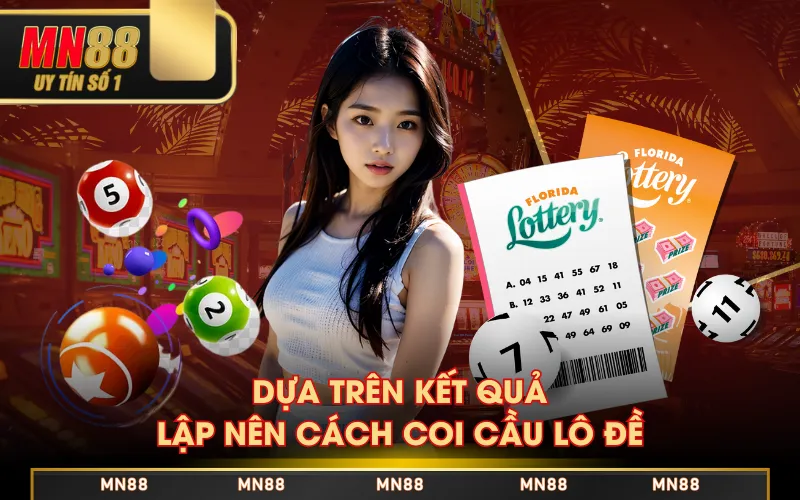 Dựa trên kết quả lập nên cách coi cầu lô đề