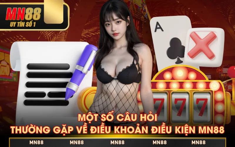 Một số câu hỏi thường gặp về điều khoản điều kiện MN88