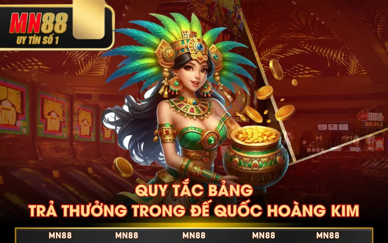 Quy tắc bảng trả thưởng trong Đế Quốc Hoàng Kim