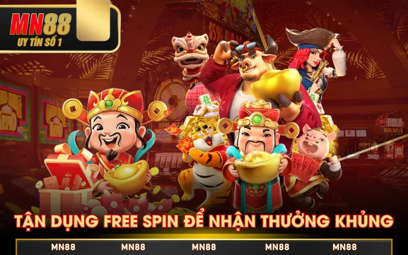 Tận dụng Free Spin để nhận thưởng khủng