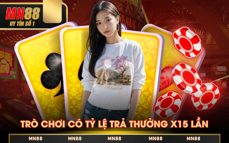Trò chơi có tỷ lệ trả thưởng x15 lần